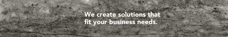 We create solutions that fit your needs.